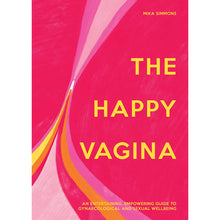 Load image into Gallery viewer, Book - The Happy Vagina: An Empowering Guide to Understanding Your Body
