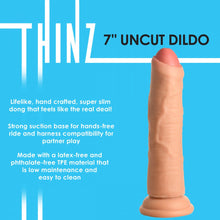 Load image into Gallery viewer, Thinz Uncut Dildo - 7 Inch (Flesh)
