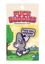 Load image into Gallery viewer, Fuck Buddies Fuck You Asshole Enamel Pin
