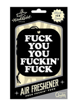 Load image into Gallery viewer, Fuck You You Fucking Fuck Air Freshener
