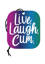 Load image into Gallery viewer, Live, Laugh, Cum Air Freshener
